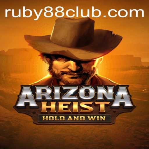 ArizonaHeist: Unraveling the Thrills at Ruby88 Casino