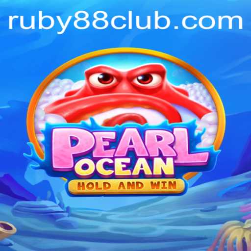 Exploring PearlOcean: Dive into the World of Ruby88 Casino