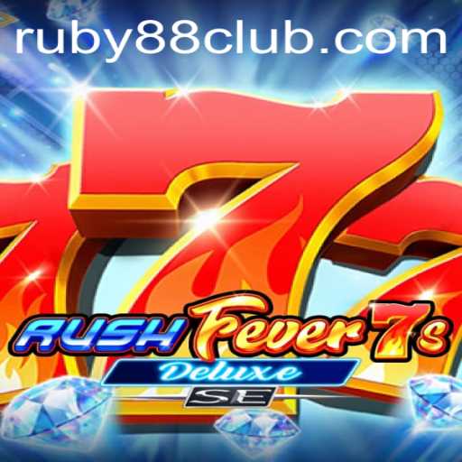 Explore the Thrilling RushFever7sDeluxeSE at Ruby88 Casino
